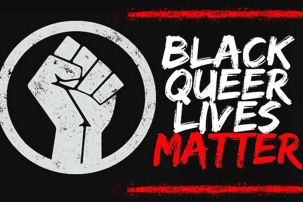 Black Queer Lives Matter