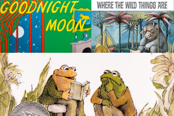 Goodnight Moon, Where the Wild Things Are, Frog and Toad Are Friends
