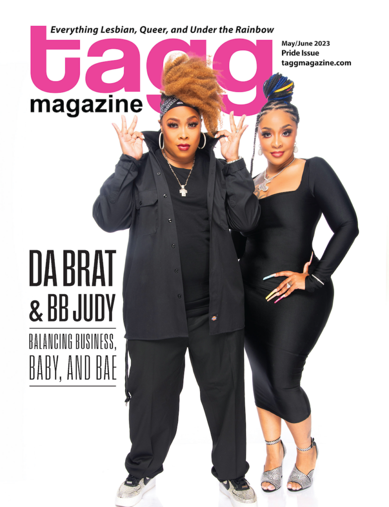 Tagg Magazine 2023 Pride Cover w/ Da Brat & BB Judy