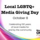 A rainbow of colors frames text announcing Local LGBTQ+ Media Giving Day on October 8.